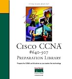 Cisco CCNA Exam #640-507 Preparation Library (boxed set)