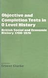 Objective and completion tests in O Level history, British social and economic history, 1700-1970