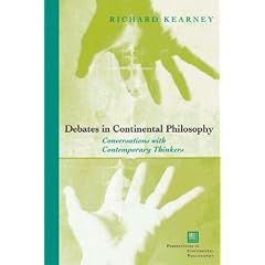 Debates in Continental Philosophy: Richard Kearney in Conversation with Contemporary Thinkers (Perspectives in Continental Philosophy)
