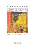 Revue Editions Gallimard  / La stratégie de Bonnard : Couleur, lumière, regard