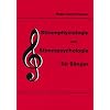 Stimmphysiologie und Stimmpsychologie f�r S�nger