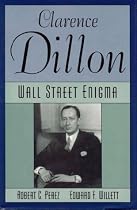 Clarence Dillon: A Wall Street Enigma