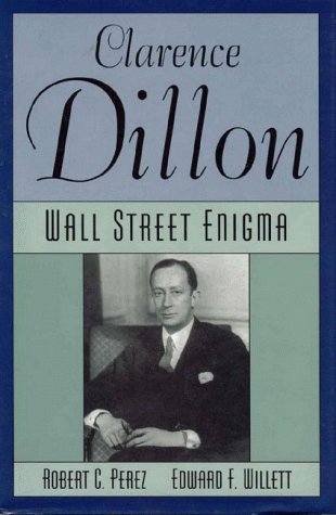 Clarence Dillon: A Wall Street Enigma