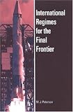 Review State University of New York Press  / International Regimes for the Final Frontier (SUNY Series in Global Politics)