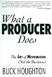 What a Producer Does: Art of Moviemaking (Not the Business)