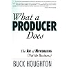 What a Producer Does: Art of Moviemaking (Not the Business)