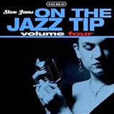 Revue Various Artists  / Slow Jams: On the Jazz Tip, Vol. 4