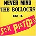 Never Mind The Bollocks Here's The Sex Pistols
