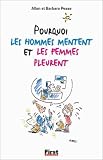Pourquoi les hommes mentent et les femmes pleurent