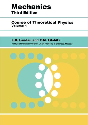 Mechanics, Third Edition: Volume 1 (Course of Theoretical Physics S)