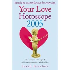 Your Love Horoscope 2005: The Essential Astrological Guide to Romance and Relationships