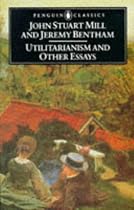 Utilitarianism and Other Essays (Classics)