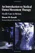 An Introduction To Medical Dance/Movement Therapy: Health Care In Motion