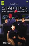 Star Trek. Die neue Grenze, Band 3: M�rtyrer