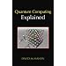 Quantum Computing Explained