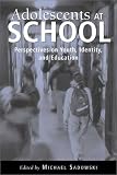 Adolescents at School: Perspectives on Youth, Identity, and Education