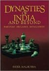 Dynasties of India and Beyond