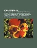 Interceptores: Mikoyan-Gurevich MiG-25, Messerschmitt Me 163, Chengdu J-7, Convair F-106 Delta Dart, McDonnell F-101 Voodoo, Shenyang J-8 (Spanish Edition)