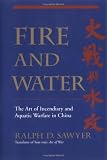 Fire and Water: The Art of Incendiary and Aquatic Warfare in China