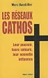 Les r�seaux cathos : Leur pouvoir, leurs valeurs, leur nouvelle influence