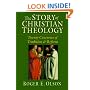 The Story of Christian Theology: Twenty Centuries of Tradition & Reform