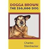 Dogga Brown: The $50,000 Dog