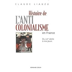 Histoire de l'anticolonialisme en France du XVIe si�cle � nos jours