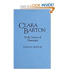 Clara Barton: In the Service of Humanity (Contributions in Women's... by David H Burton