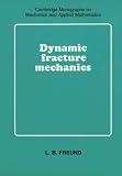 Dynamic Fracture Mechanics (Cambridge Monographs on Mechanics)