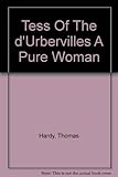 Tess of the d'Urbervilles : a pure woman