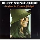 Click here to buy I'm Gonna Be a Country Girl Again by  Buffy Sainte-Marie .