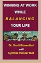 Winning At Work While Balancing Your Life: Career Coaching For Authentic Success