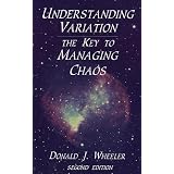 Understanding Variation: The Key to Managing Chaos ~ Donald J. Wheeler