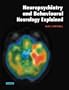 Neuropsychiatry and Behavioural Neurology Explained: Diseases, Diagnosis, and Management, 1e