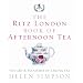 The London Ritz Book of Afternoon Tea: The Art and Pleasures of Taking Tea
