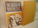 The Origins Of Nonviolence : Tolstoy And Gandhi In Their Historical Settings
