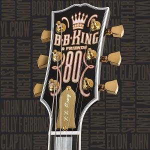 B.B. King & Friends - B.B. King & Friends 80 - Zortam Music