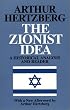 The Zionist Idea: A Historical Analysis and Reader