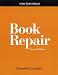 Book Repair: A How-To-Do-It Manual (How-to-Do-It Manuals for Libraries, No. 107) (How to Do It Manuals for Librarians) by Kenneth Lavender ISBN 1555704085