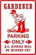 GARDENER PARKING plant food flowers lawn sign