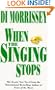 When the Singing Stops