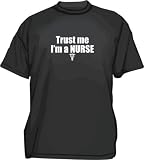 Trust Me I'm A NURSE Men's tee Shirt in 12 colors Small thru 6XL
