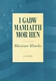 I gadw mamiaith mor hen : (cyflwyniad i ddechreuadau ysgolheictod Llydaweg)