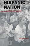 Hispanic Nation: Culture, Politics, and the Constructing of Identity