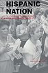 Hispanic Nation: Culture, Politics, and the Constructing of Identity