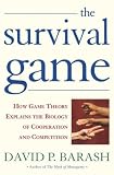 The Survival Game : How Game Theory Explains the Biology of Cooperation and Competition
