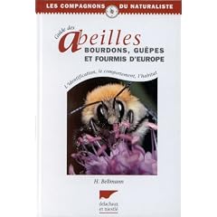 Guide des abeilles, bourdons, gu�pes et fourmis d'Europe: L'identification, le comportement, l'habitat