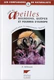 Guide des abeilles, bourdons, gu�pes et fourmis d'Europe: L'identification, le comportement, l'habitat