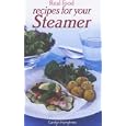 Real Food Recipes for Your Steamer (Real Food)