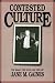 Contested Culture: The Image, the Voice, and the Law (Cultural Studies of the United States)
